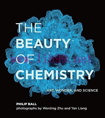 [FOX-Ebook]The Beauty of Chemistry: Art, Wonder, and Science