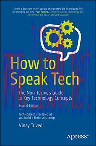 How to Speak Tech: The Non-Techie’s Guide to Key Technology Concepts 2nd Edition,