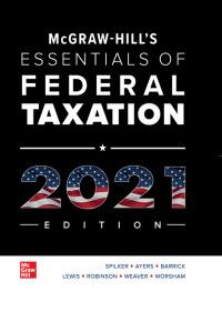 (PDF)McGraw-Hill’s Essentials of Federal Taxation 2021 Edition 12th Edition by Brian C. Spilker