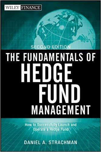 (PDF)The Fundamentals of Hedge Fund Management How to Successfully Launch and Operate a Hedge F...