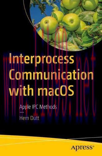 [FOX-Ebook]Interprocess Communication with macOS: Apple IPC Methods
