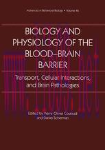 [PDF]Biology and Physiology of the Blood-Brain Barrier: Transport, Cellular Interactions, and B...