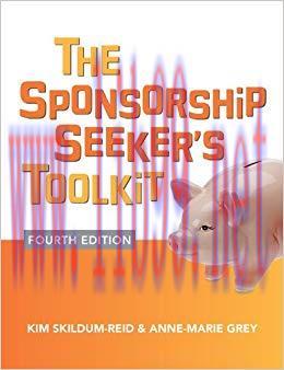 The Sponsorship Seeker’s Toolkit, Fourth Edition 4th Edition,