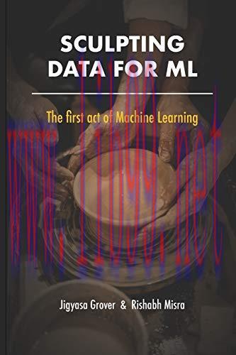 [FOX-Ebook]Sculpting Data for ML: The first act of Machine Learning