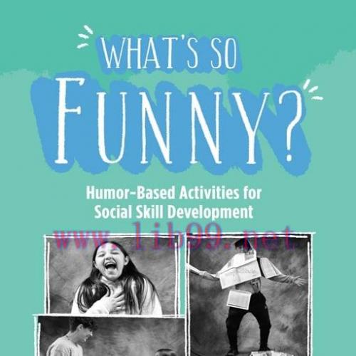 [AME]What's So Funny?: Humor-Based Activities for Social Skill Development (EPUB)