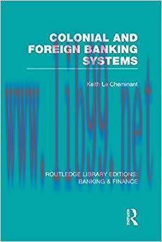(PDF)Colonial and Foreign Banking Systems (RLE Banking & Finance) (Routledge Library Editions: ...