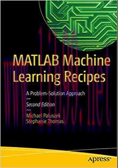 MATLAB Machine Learning Recipes: A Problem-Solution Approach 2nd Edition,