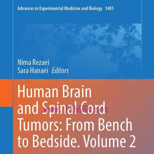 [AME]Human Brain and Spinal Cord Tumors: From_ Bench to Bedside. Volume 2 (Original PDF)