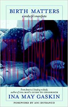 (PDF)Birth Matters: How What We Don’t Know About Nature, Bodies, and Surgery Can Hurt Us 1st Ed...