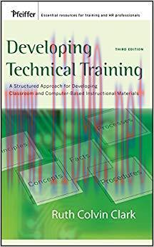 Developing Technical Training: A Structured Approach for Developing Classroom and Computer-base...