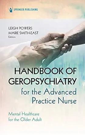 [AME]Handbook of Geropsychiatry for the Advanced Practice Nurse: Mental Health Care for the Old...