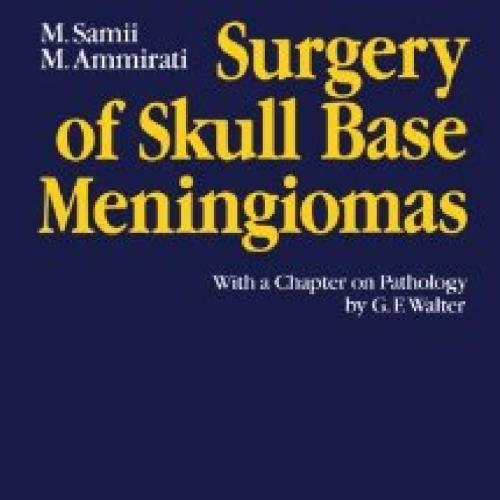 Surgery of Skull Base Meningiomas-With a Chapter on Pathology by G. F. Walter