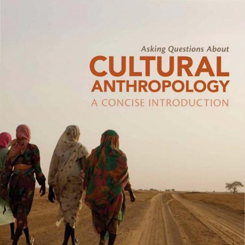 Asking Questions About Cultural Anthropology 1st Edition by Robert L. Welsch - Wei Zhi