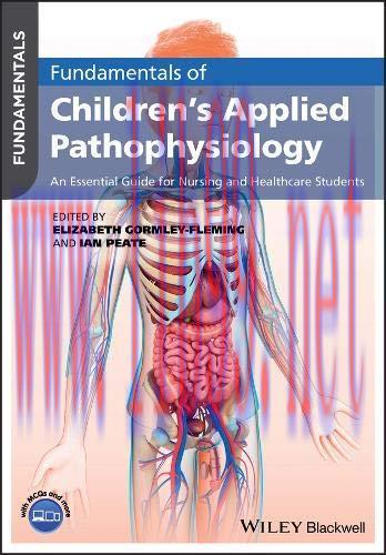 [AME]Fundamentals of Children’s Applied Pathophysiology: An Essential Guide for Nursing and Hea...