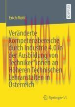 [PDF]Veränderte Kompetenzbereiche durch Industrie 4.0 in der Ausbildung von Techniker*innen an ...