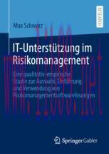 [PDF]IT-Unterstützung im Risikomanagement: Eine qualitativ-empirische Studie zur Auswahl, Einfü...