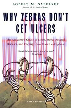 (PDF)Why Zebras Don’t Get Ulcers: The Acclaimed Guide to Stress, Stress-Related Diseases, and C...