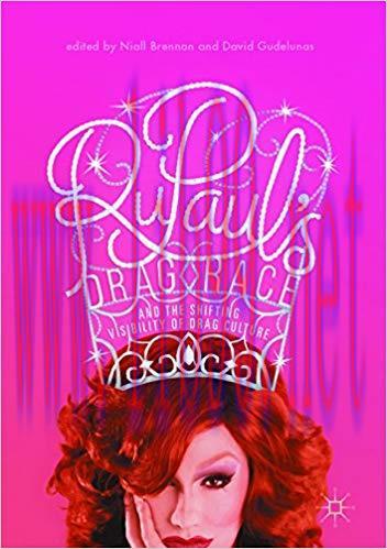 RuPaul’s Drag Race and the Shifting Visibility of Drag Culture: The Boundaries of Reality TV 1s...