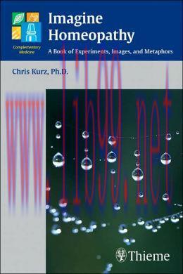 [AME]Imagine Homeopathy: A Book of Experiments, Images, and Metaphors