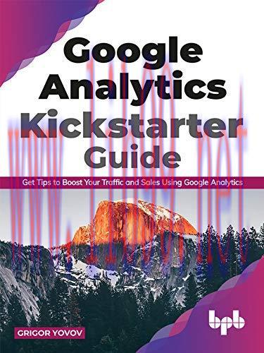 [FOX-Ebook]Google Analytics Kickstarter Guide: Get Tips to Boost Your Traffic and Sales Using G...