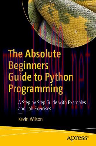 [FOX-Ebook]The Absolute Beginner's Guide to Python Programming: A Step-by-Step Guide with Examp...