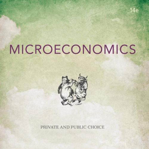 Microeconomics Private and Public Choice 14th Edition by Stroup - Wei Zhi