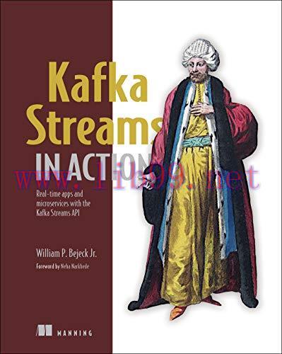 [FOX-Ebook]Kafka Streams in Action: Real-time apps and microservices with the Kafka Streaming A...