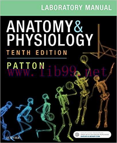 Test Bank for Anatomy & Physiology Laboratory Manual and E-Labs E-Book 10th Edition