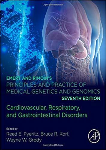 Emery and Rimoin’s Principles and Practice of Medical Genetics and Genomics Cardiovascular...7e