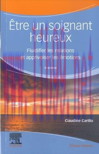 [AME]Être un soignant heureux: Fluidifier les relations et apprivoiser les émotions, 3e (Origin...