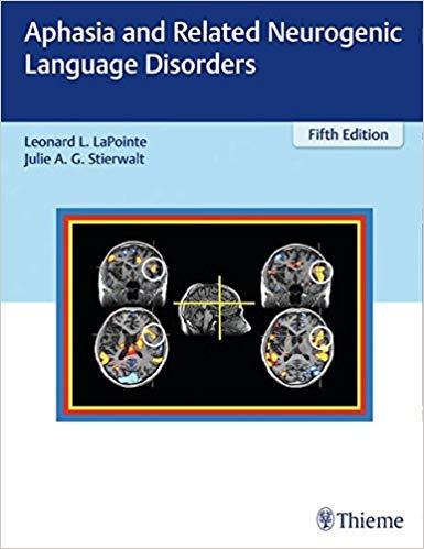 Aphasia and Related Neurogenic Language Disorders, 5th Edition and 4th Edition