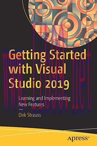 [FOX-Ebook]Getting Started with Visual Studio 2019: Learning and Implementing New Features