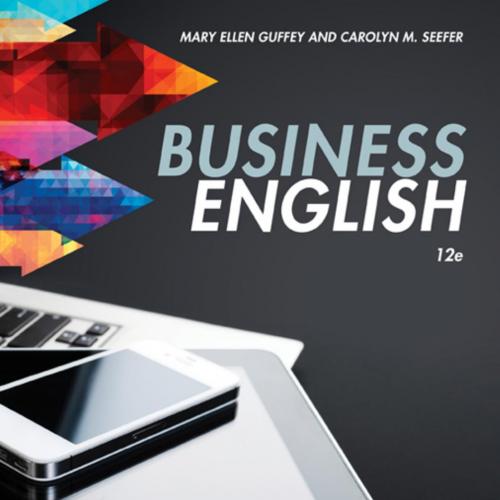 Business English 12th Edition by Mary Ellen Guffey - Wei Zhi