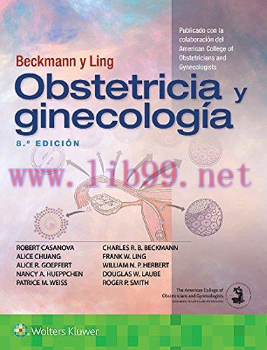 [AME]Beckmann y Ling. Obstetricia y ginecología (Spanish Edition), 8th edition (Original PDF)