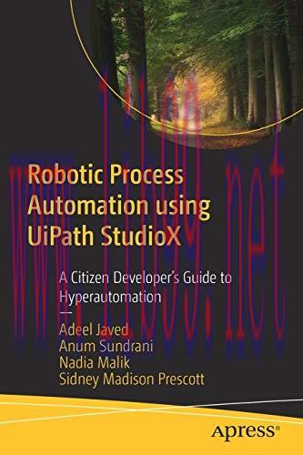 [FOX-Ebook]Robotic Process Automation using UiPath StudioX: A Citizen Developer’s Guide to Hype...