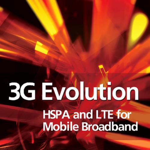 3G Evolution HSPA and LTE for Mobile Broadband