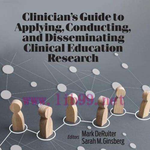 [AME]Clinician’s Guide to Applying, Conducting, and Disseminating Clinical Education Research (...
