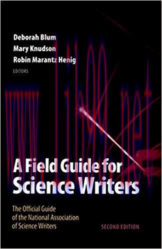A Field Guide for Science Writers: The Official Guide of the National Association of Science Wr...