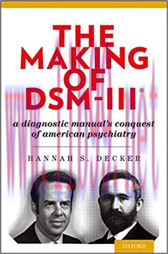 (PDF)The Making of DSM-III®: A Diagnostic Manual’s Conquest of American Psychiatry 1st Edition