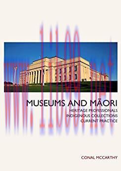 (PDF)Museums and Maori: Heritage Professionals, Indigenous Collections, Current Practice