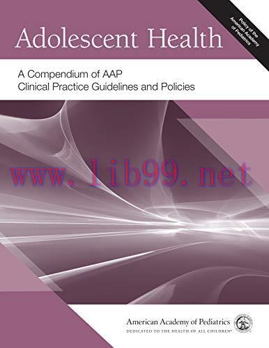 [AME]Adolescent Health: A Compendium of AAP Clinical Practice Guidelines and Policies (Original...