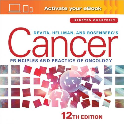 [AME]DeVita, Hellman, and Rosenberg’s Cancer Principles & Practice of Oncology 12th Edition (Or...