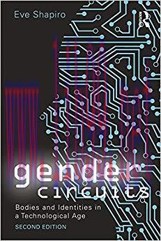 Gender Circuits: Bodies and Identities in a Technological Age (Sociology Re-Wired) 2nd Edition,