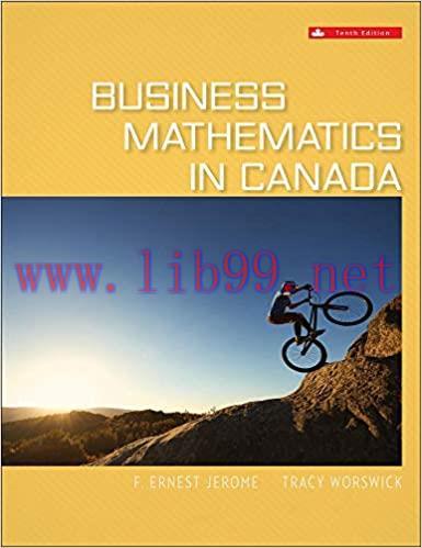 Solution Manual for Business Mathematics In Canada 10th Edition by Ernest Jerome