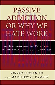(PDF)Passive Addiction or Why We Hate Work: An Investigation of Problems in Organizational Comm...