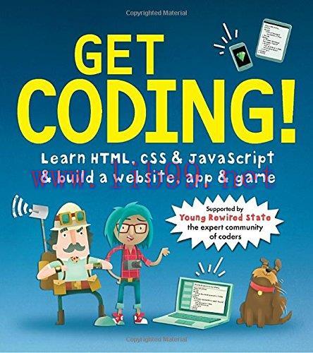 [FOX-Ebook]Get Coding!: Learn HTML, CSS & JavaScript & Build a Website, App & Game
