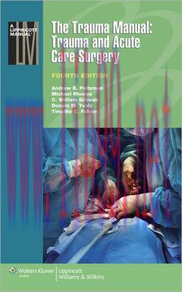 [AME]The Trauma Manual: Trauma and Acute Care Surgery, 4th Edition (ORIGINAL PDF from_ Publishe...