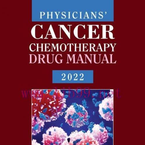 [AME]Physicians' Cancer Chemotherapy Drug Manual 2022, 22nd Edition (Original PDF)