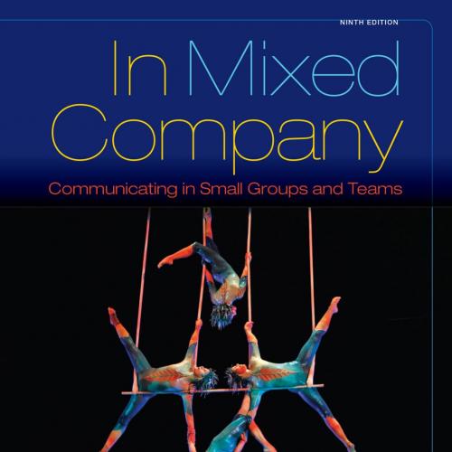 In Mixed Company_ Communication in Small Groups, 9th ed_