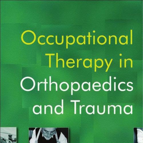 Occupational Therapy in Orthopaedics and Trauma